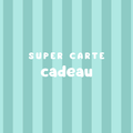 Super Carte cadeaux !
